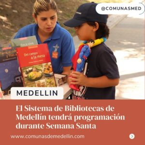 ￼El Sistema de Bibliotecas de Medellín tendrá programación ￼durante Semana Santa