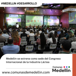 Medellín se estrena como sede del Congreso Internacional de la Industria Láctea