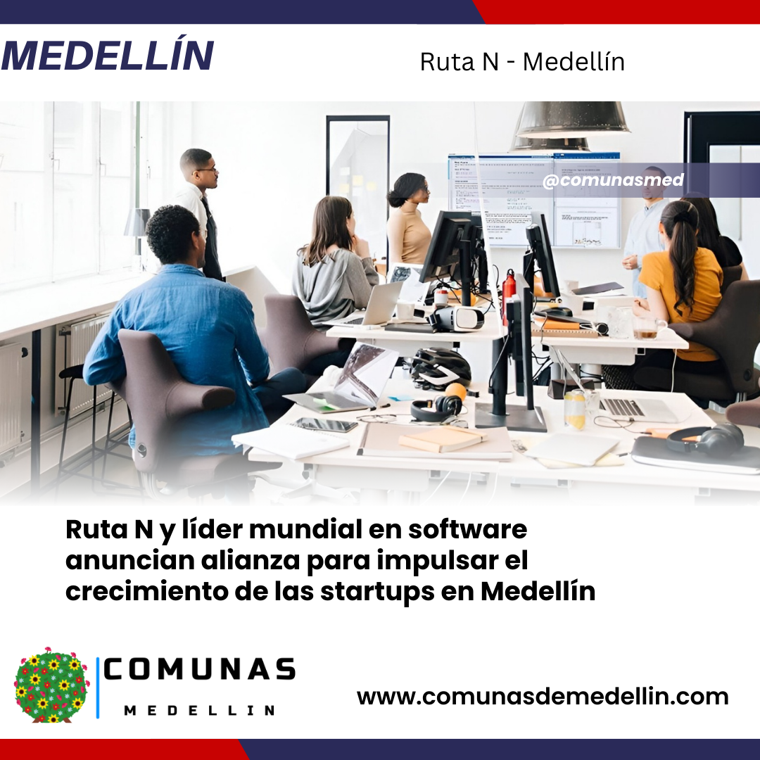 Ruta N y líder mundial en software anuncian alianza para impulsar el crecimiento de las startups en Medellín