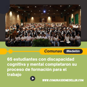 65 estudiantes con discapacidad cognitiva y mental completaron su proceso de formación para el trabajo