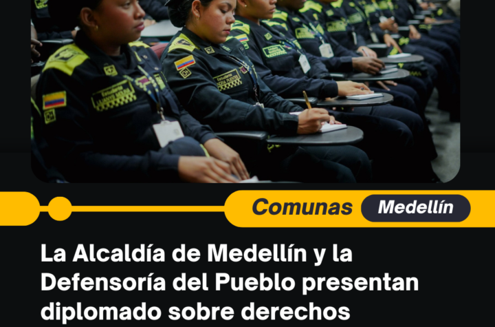 La Alcaldía de Medellín y la Defensoría del Pueblo presentan diplomado sobre derechos humanos