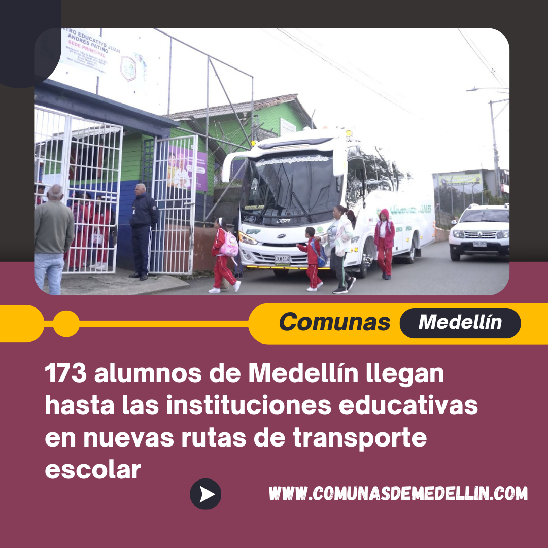 173 alumnos de Medellín llegan hasta las instituciones educativas en nuevas rutas de transporte escolar