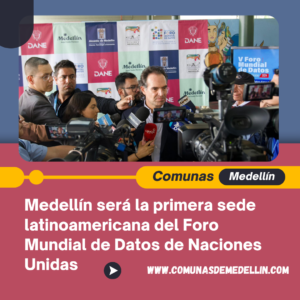 Medellín será la primera sede latinoamericana del Foro Mundial de Datos de Naciones Unidas