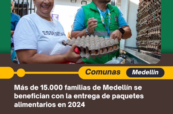 Más de 15.000 familias de Medellín se benefician con la entrega de paquetes alimentarios en 2024