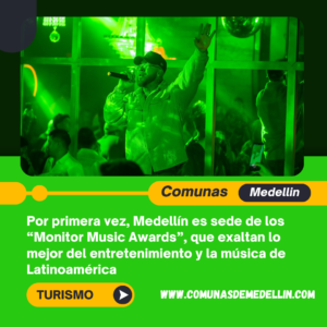 Por primera vez, Medellín es sede de los “Monitor Music Awards”, que exaltan lo mejor del entretenimiento y la música de Latinoamérica