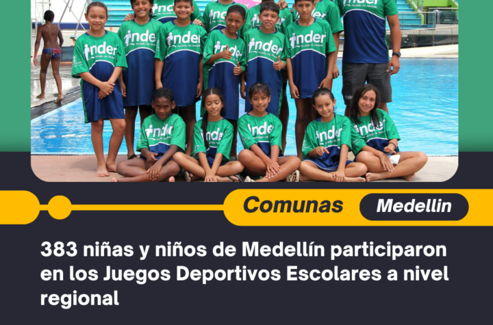 383 niñas y niños de Medellín participaron en los Juegos Deportivos Escolares a nivel regional