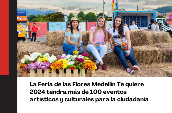 La Feria de las Flores Medellín Te quiere 2024