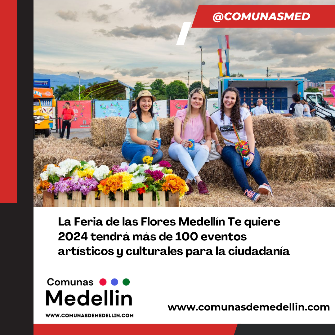 La Feria de las Flores Medellín Te quiere 2024