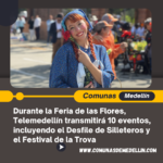 Durante la Feria de las Flores, Telemedellín transmitirá 10 eventos, incluyendo el Desfile de Silleteros y el Festival de la Trova