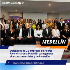 Una delegación de 21 empresas puertorriqueñas visitó Medellín para explorar oportunidades de inversión y colaboración comercial.