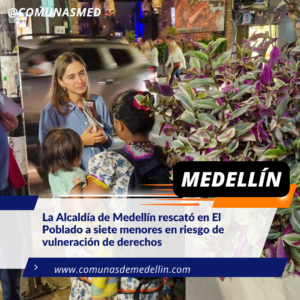 La Alcaldía de Medellín rescató en El Poblado a siete menores en riesgo de vulneración de derechos