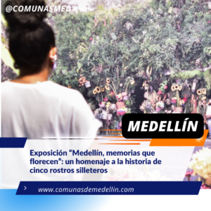 Medellín, memorias que florecen