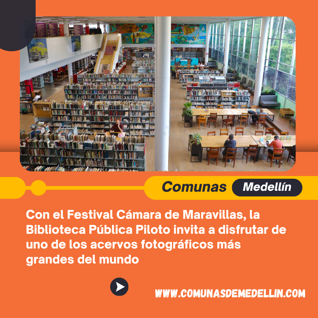 Con el Festival Cámara de Maravillas, la Biblioteca Pública Piloto invita a disfrutar de uno de los acervos fotográficos más grandes del mundo