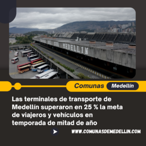 Las terminales de transporte de Medellín superaron en 25 % la meta de viajeros y vehículos en temporada de mitad de año