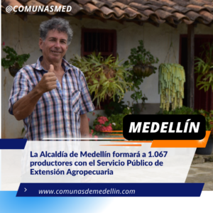 La Alcaldía de Medellín formará a 1.067 productores con el Servicio Público de Extensión Agropecuaria