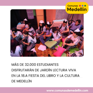 La 18.ª Fiesta del Libro y la Cultura de Medellín ofrecerá el programa Jardín Lectura Viva a más de 32.000 estudiantes.