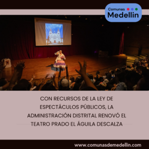 Administración Distrital renovó el Teatro Prado El Águila Descalza