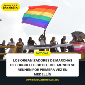 Por primera vez, Medellín acoge la cumbre mundial de organizadores del Orgullo