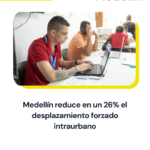 Medellín reduce en un 26% el desplazamiento forzado intraurbano