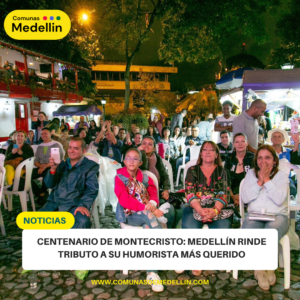 Centenario de Montecristo: Medellín rinde tributo a su humorista más querido