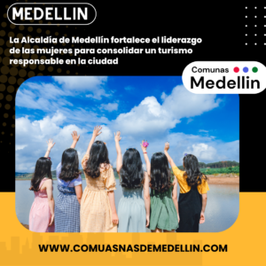 Medellín: Mujeres lideran el turismo responsable