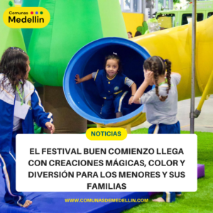 El Festival Buen Comienzo Medellin 2024