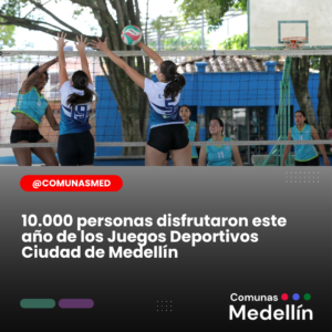 10.000 medellinenses disfrutaron de los Juegos Deportivos