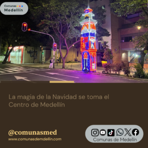 La magia de la Navidad se toma el Centro de Medellín