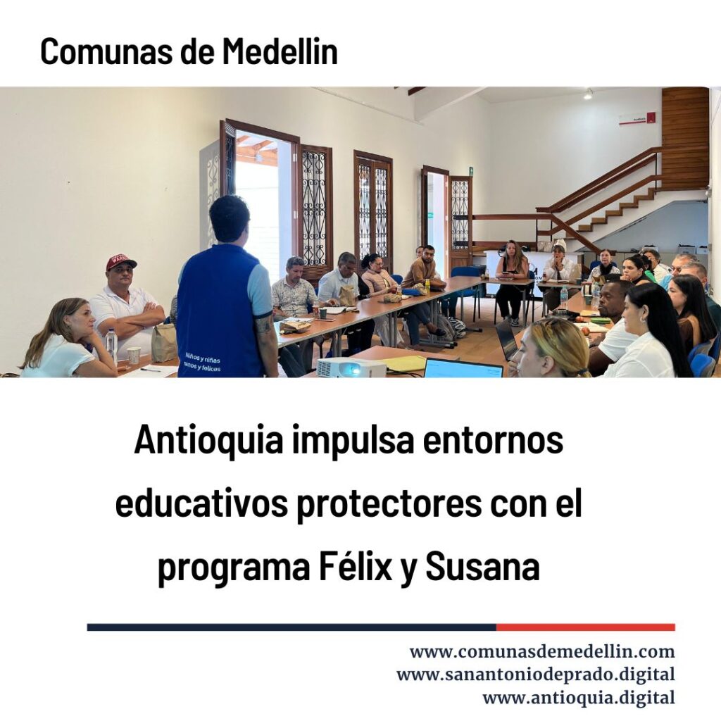Antioquia impulsa entornos educativos protectores con el programa Félix y Susana