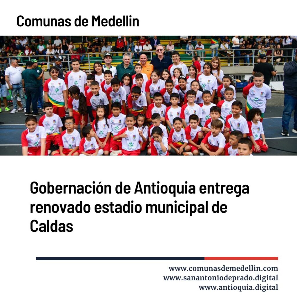 Gobernación de Antioquia entrega renovado estadio municipal de Caldas