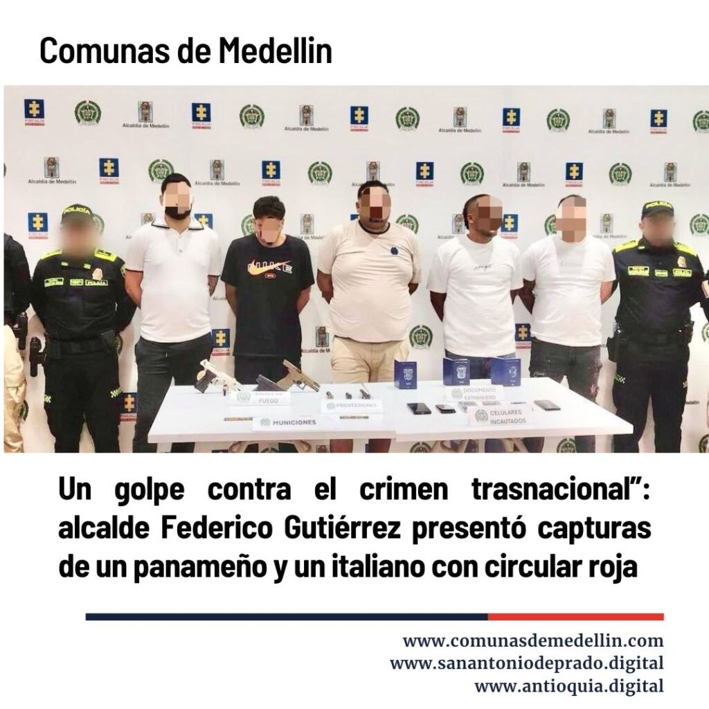 Un Golpe Contra el Crimen Trasnacional en Medellín