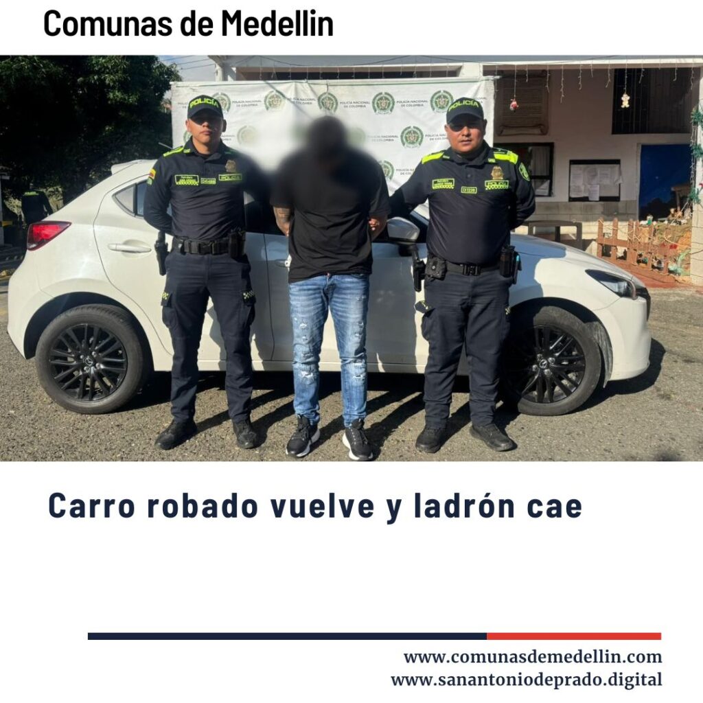 Policía Nacional de Medellín captura al ladrón y recupera vehículo robado en las comunas