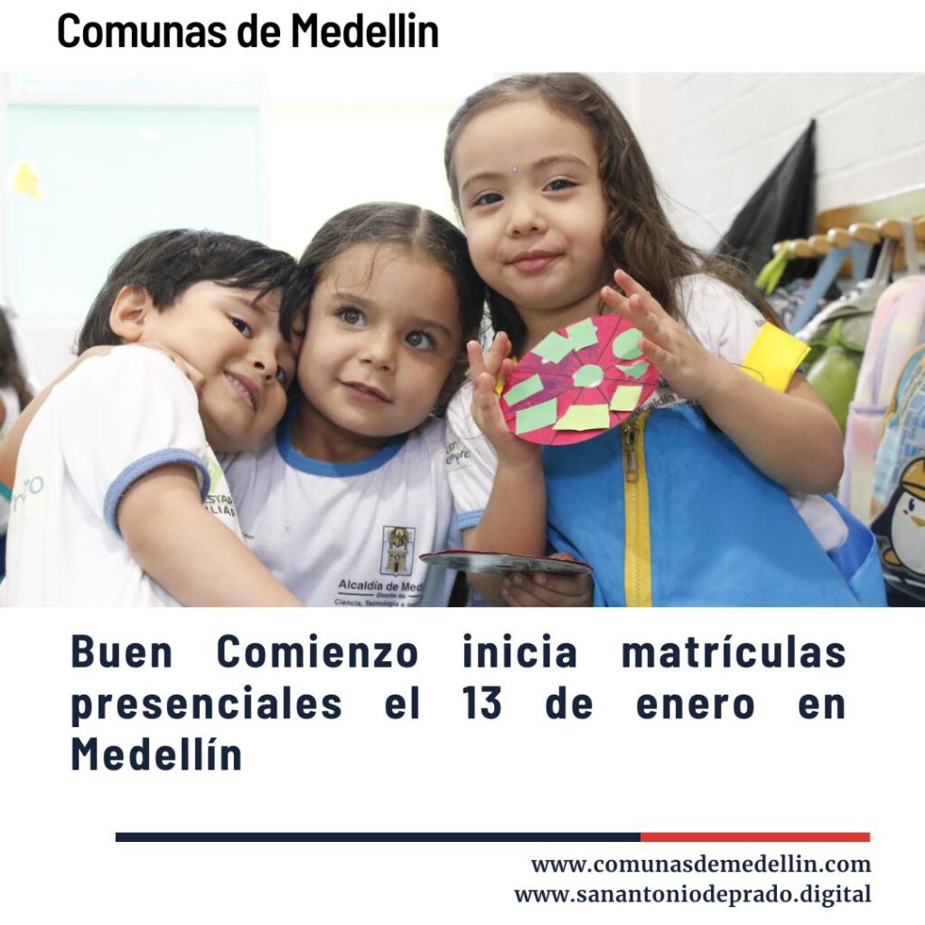 Niños sonrientes en aula abrazados, uno sosteniendo manualidad colorida, con texto anunciando inicio de matrículas presenciales para Buen Comienzo en Medellín el 13 de enero.