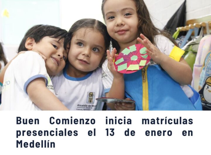 Niños sonrientes en aula abrazados, uno sosteniendo manualidad colorida, con texto anunciando inicio de matrículas presenciales para Buen Comienzo en Medellín el 13 de enero.