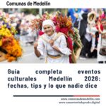 Guía completa eventos culturales Medellín 2026: fechas, tips y lo que nadie dice