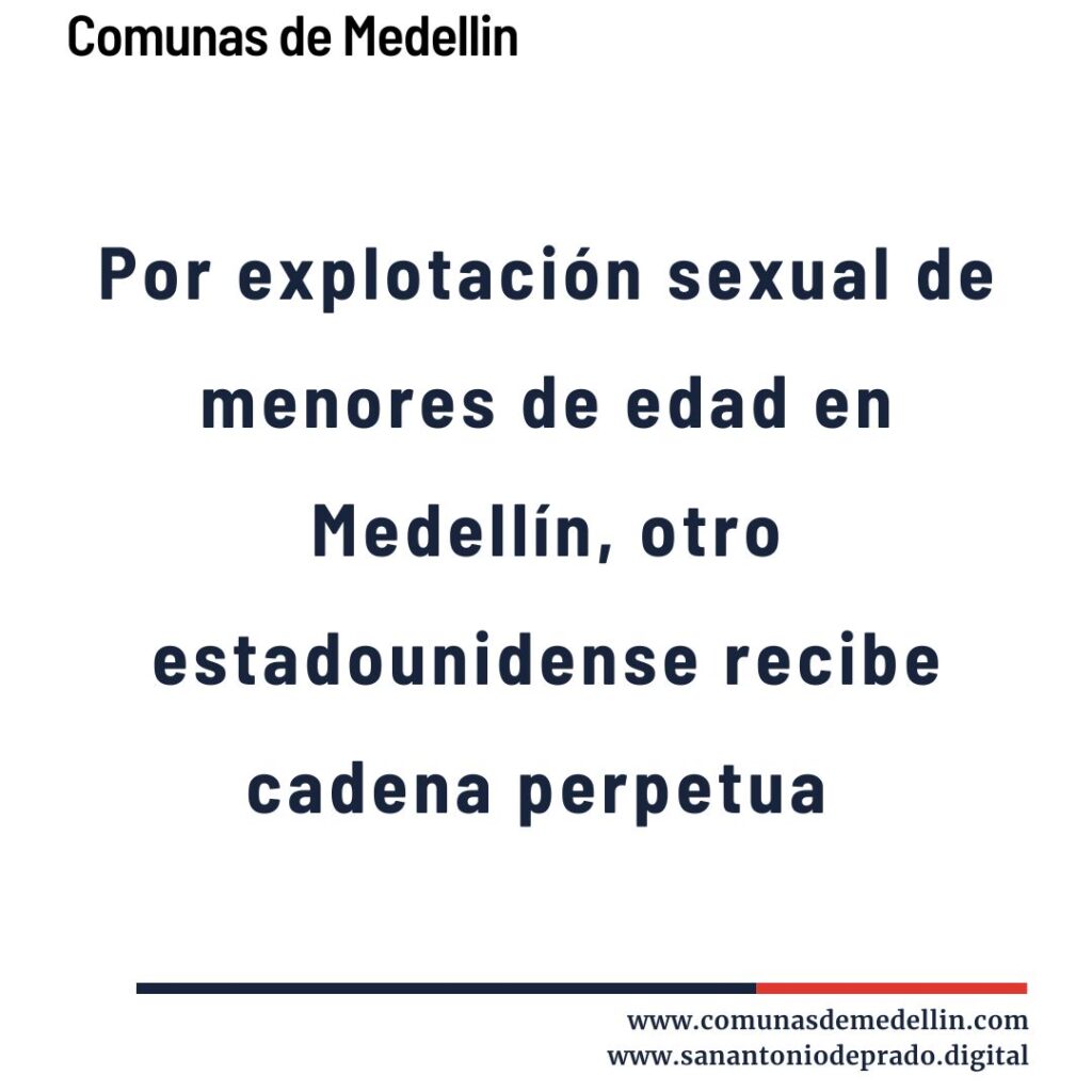Cadena Perpetua a Manuel Poceiro por Explotación Sexual en Medellín