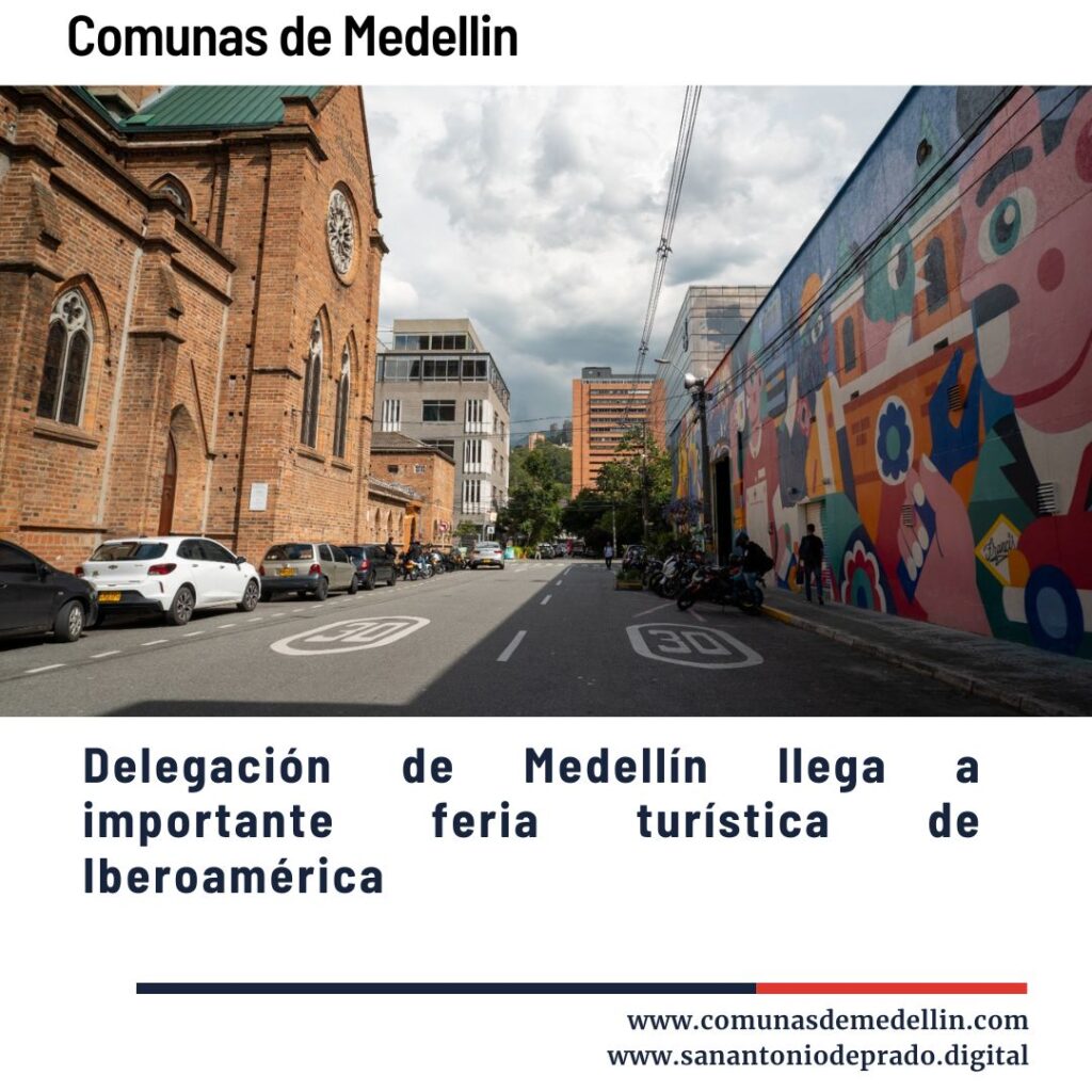 Delegación de Medellín llega a importante feria turística  de Iberoamérica 