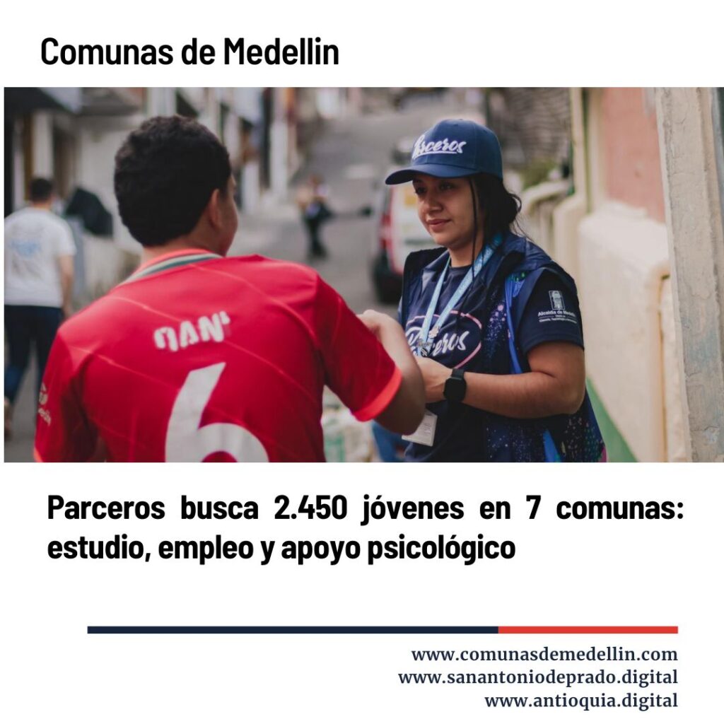 2.450 oportunidades en Medellín: Parceros llega a comunas con acompañamiento integral