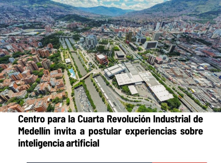 Centro para la Cuarta Revolución Industrial de Medellín Invita a Postular Proyectos de IA
