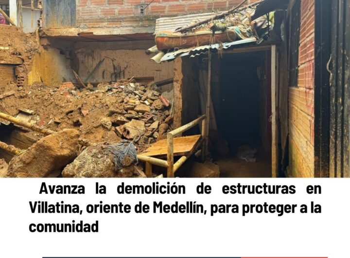 Demolición Avanza en Villatina para Mitigar Riesgo