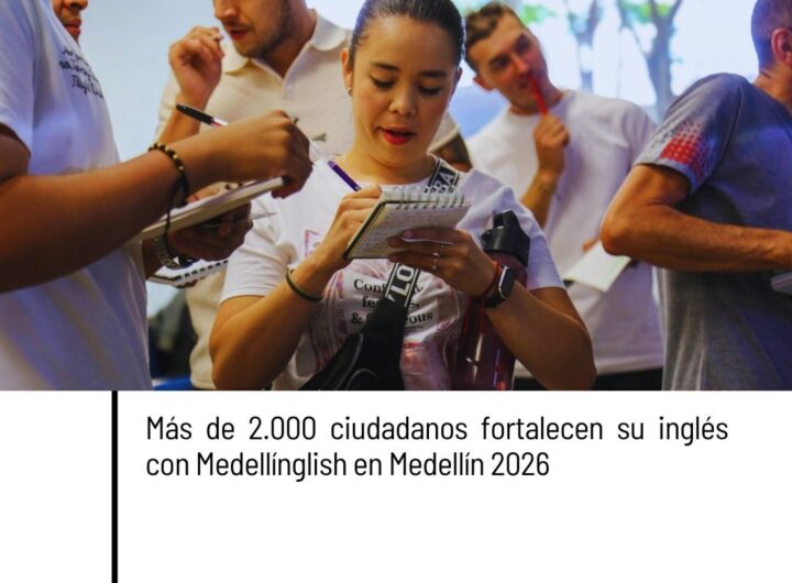 Más de 2.000 ciudadanos avanzan en su formación bilingüe con Medellínglish en Medellín