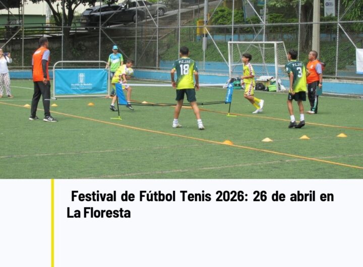 Festival de Fútbol Tenis 2026: Invita el Distrito a participar en La Floresta