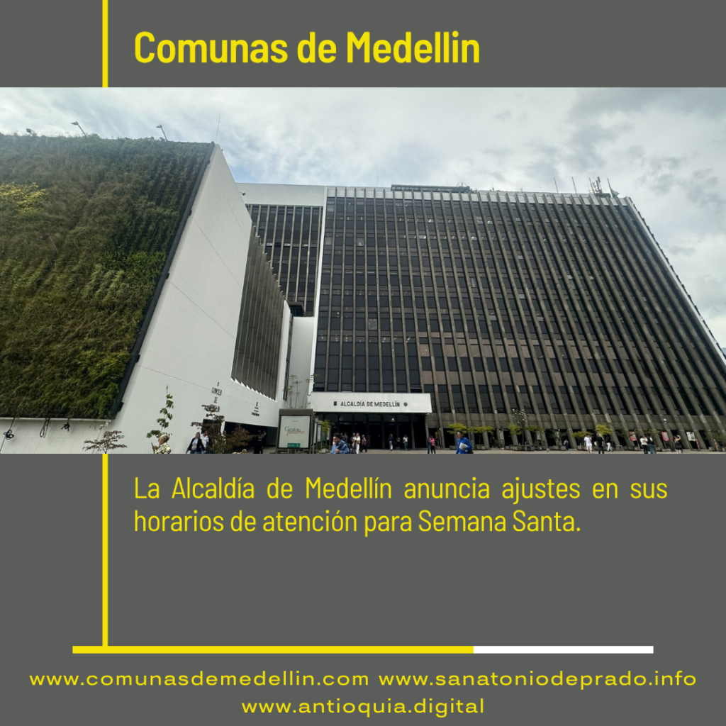 Alcaldía de Medellín cambia horarios atención Semana Santa 2026
