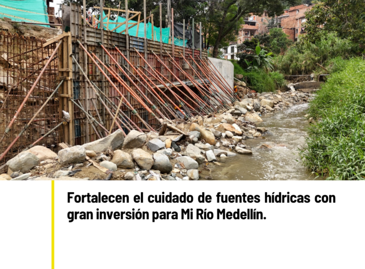 Medellín invierte 663 mil millones Mi Río Mis Quebradas 2026