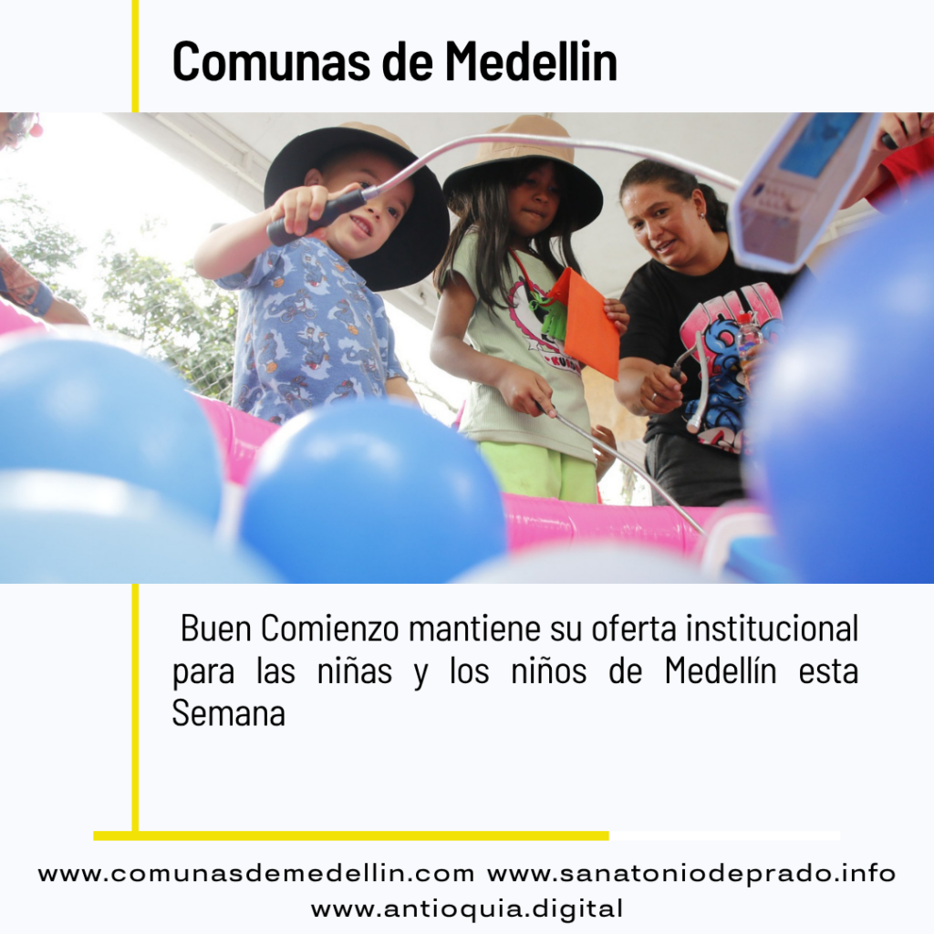 Buen Comienzo Activa Jornadas en 13 Comunas de Medellín durante Semana Santa 2026