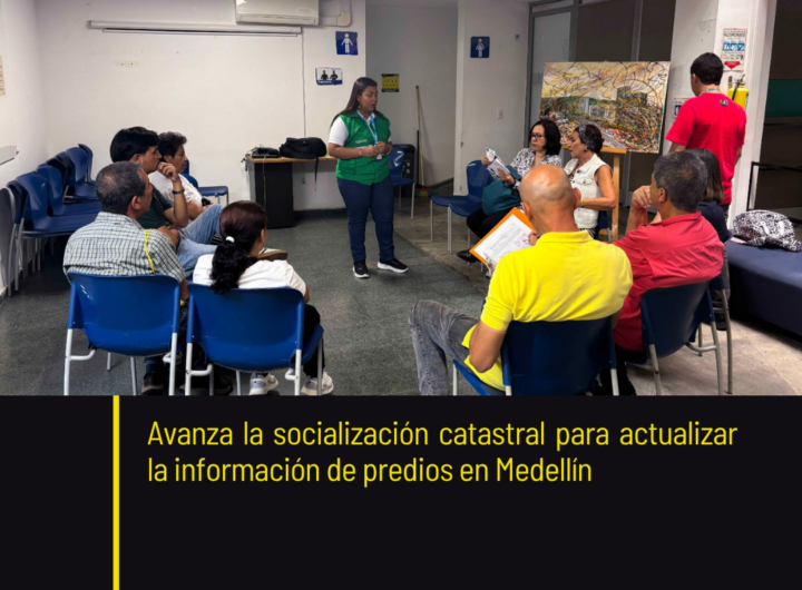 Medellín avanza socialización catastral en cinco territorios