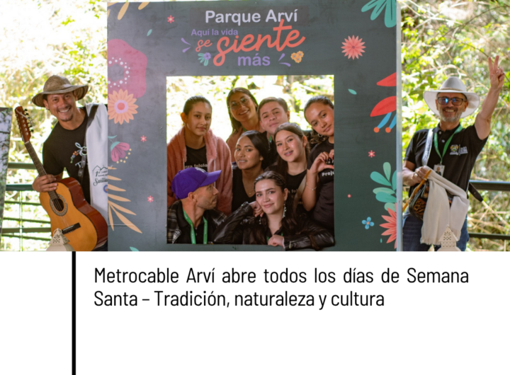 Parque Arví durante Semana Santa en Medellín