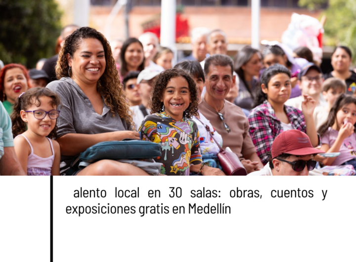 Semana del Teatro en Medellín más de 130 actividades con talento local del 24 al 28 de marzo