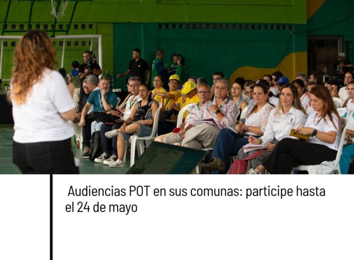 Medellín avanza con audiencias POT en barrios y corregimientos