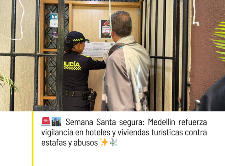 Controles intensos a viviendas turísticas y hoteles en Medellín